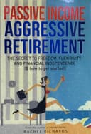 Passive income, Aggressive retirement