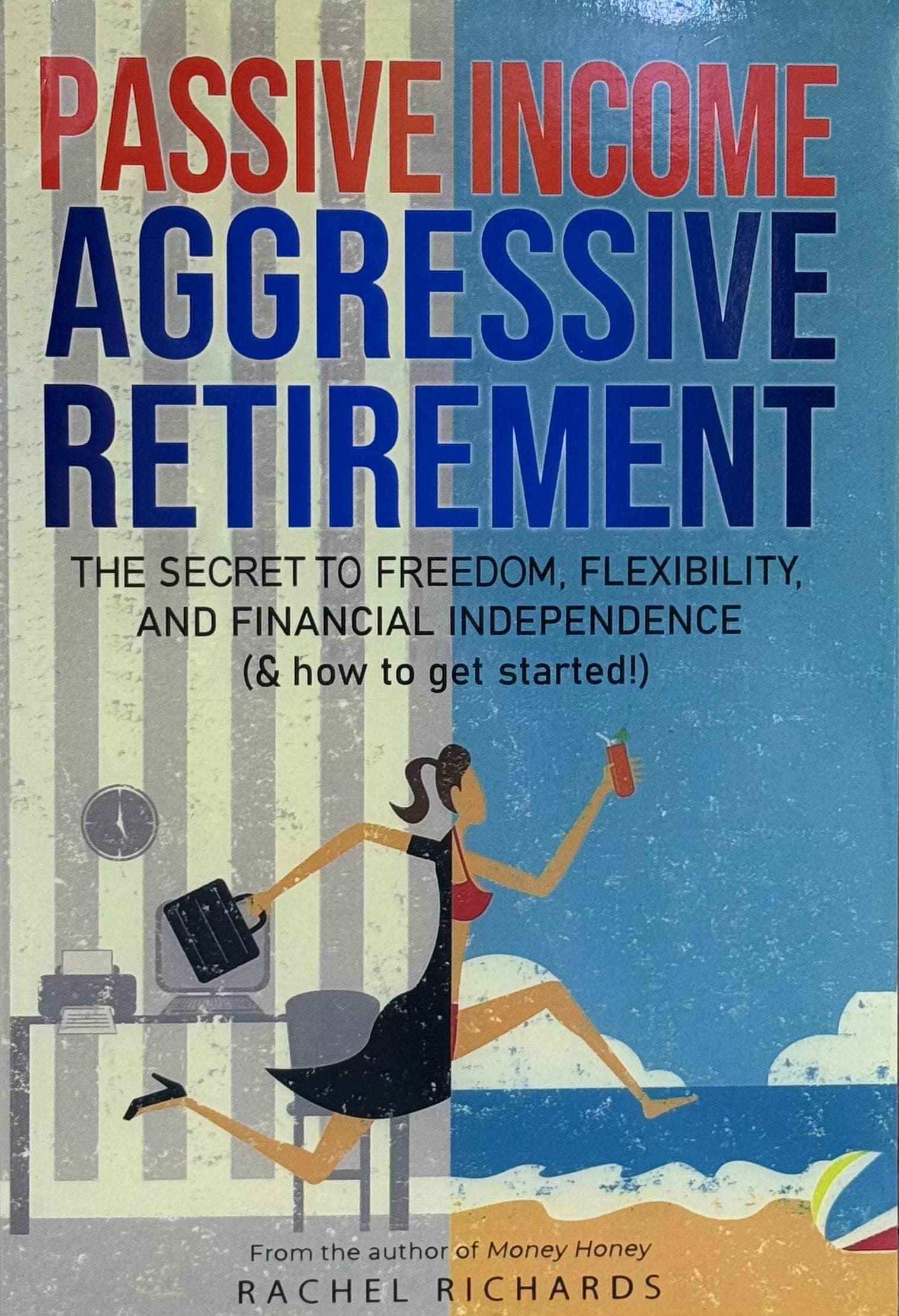 Passive income, Aggressive retirement — 1