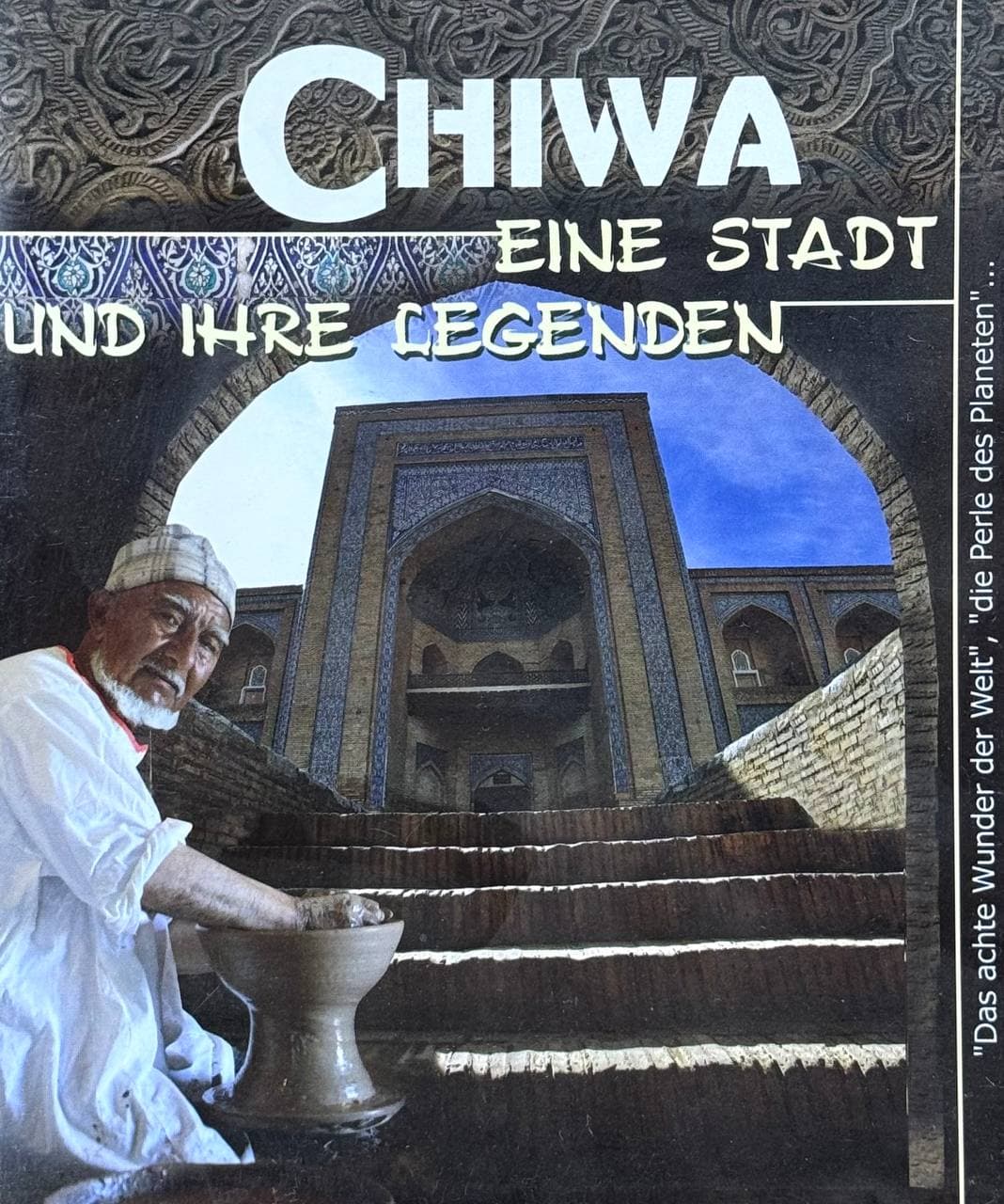 Chiwa | Eine stadt und ihre legenden (german, deutsch) — 1