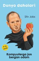Dunyo daholari. Stiv Jobs — Kompyuterga jon bergan odam.