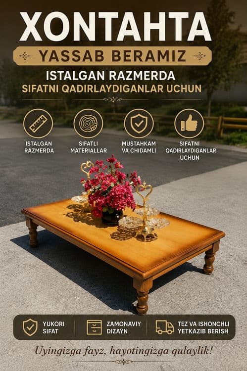 Sifatni qadirlaydiganlar uchun Xontaxta razmerga yasab beramiz — 1